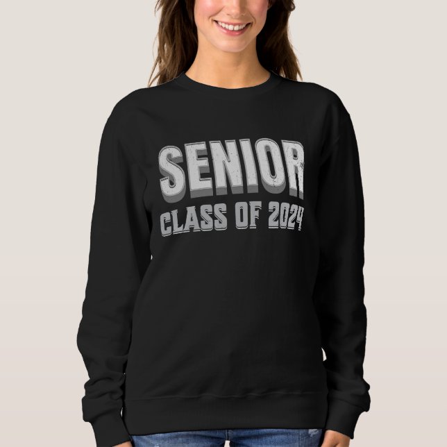 Class of 2024 Senior Graduation Senior Class of 20 Sweatshirt (Front)