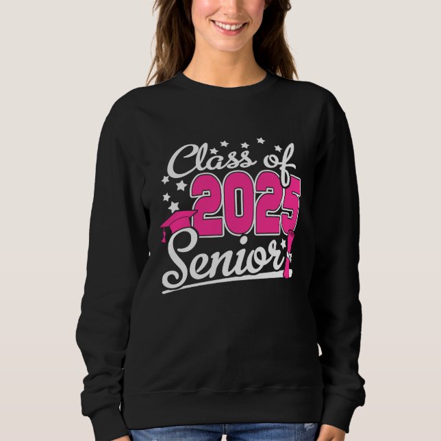 Class Of 2025 Senior 25 Girls Women Funny Graduati Sweatshirt (Front)