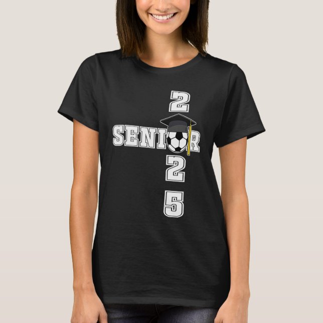 Class of 2025 Soccer Senior  Senior 2025 Soccer T-Shirt (Front)