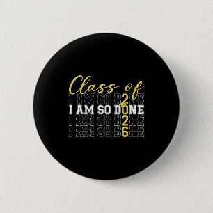 Class of 2026 am done graduation cap funny student 6 cm round badge