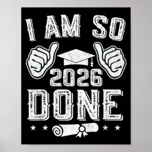 Class of 2026 am done senior graduation senior 202 poster