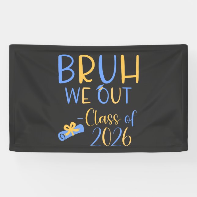 Class of 2026 Bruh we out Banner (Horizontal)
