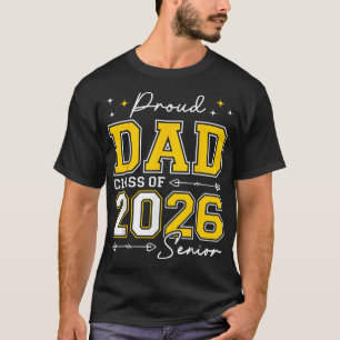  Class Of 2026 Dad Proud Dad Of A 2026 Senior 2026 T-Shirt