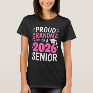 Class Of 2026 Grandma Proud Grandma Of A Graduate  T-Shirt