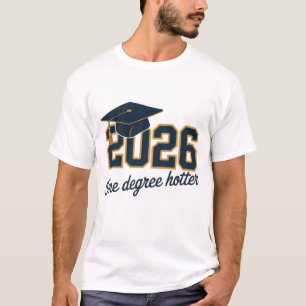 Class of 2026 One Degree Hotter Graduation Cap T-S T-Shirt