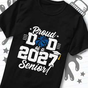 Class of 2027 Senior Graduation Cheer Proud Dad T-Shirt