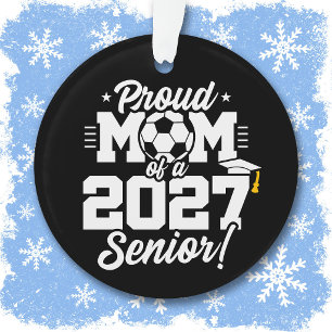 Class of 2027 Senior Graduation Soccer Proud Mum Ornament