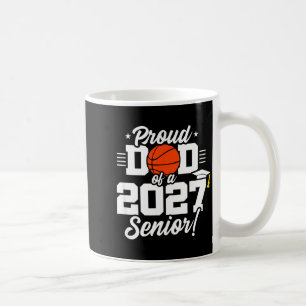 Class of 2027 senior year basketball proud dad coffee mug