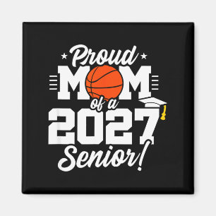 Class of 2027 senior year basketball proud mum magnet
