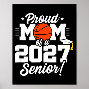 Class of 2027 senior year basketball proud mum poster