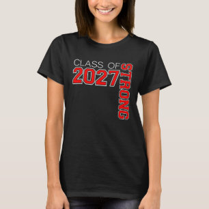 CLASS OF 2027 STRONG GRADUATE CLASS OF 27 SWAG R T-Shirt
