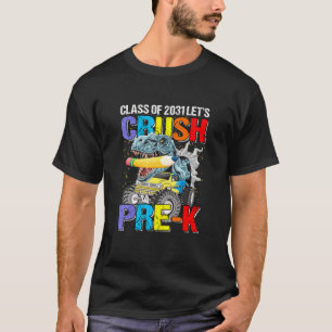 Class Of 2031 Lets Crush Pre K Monster Truck Dinos T-Shirt