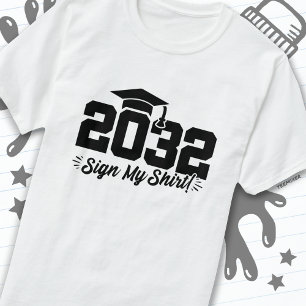 Class of 2032 Graduation Sign My Shirt Senior 2032