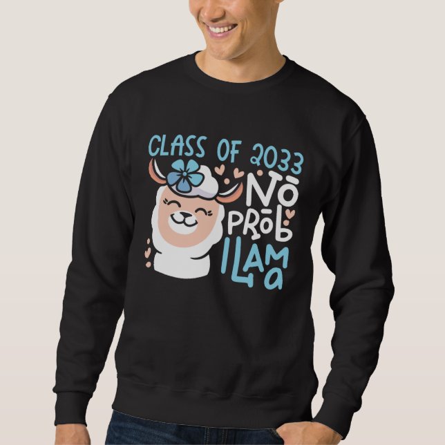Class of 2033 No Prob Llama Grow With Me Pre K Gra Sweatshirt (Front)