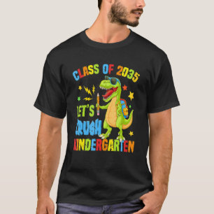 Class Of 2035 Let's Crush Kindergarten Back To Sch T-Shirt