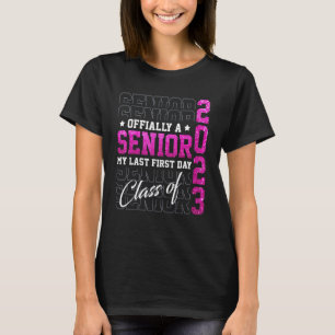 Class Of Senior 2023 Graduation My Last First Day T-Shirt