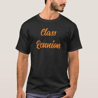 Class Reunion  T-Shirt