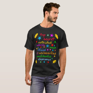 Classes of classified info funny elegant T-Shirt