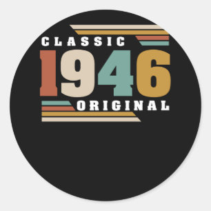 Classic 1946 Original 76th Birthday 76 Year Old Round Sticker