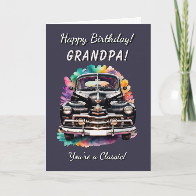 Classic 40's Car Grandpa You're a Classic Birthday Card (Front)