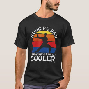 Classic Best Kung Fu DadS Are Like Regular But Coo T-Shirt