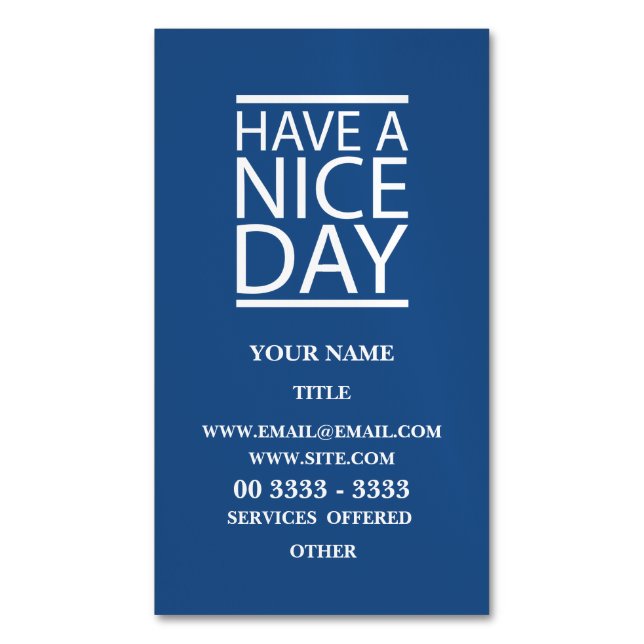 Classic Blue - Have a Nice Day Magnetic Business Card (Front Vertical)