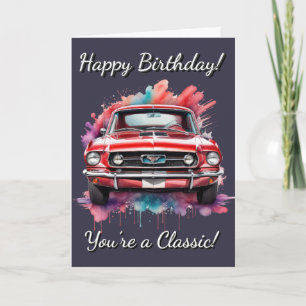 Classic Car American Car You're a Classic Birthday Card
