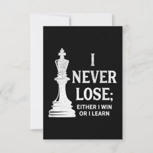 Classic Chess Design, I Never Lose; I Either Win Invitation