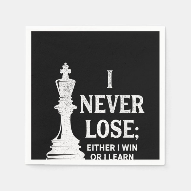 Classic Chess Design, I Never Lose; I Either Win Napkin (Front)