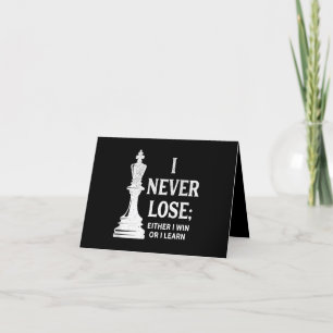 Classic Chess Design, I Never Lose; I Either Win Thank You Card