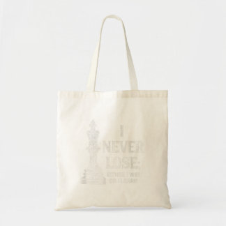 Classic Chess Design, I Never Lose; I Either Win Tote Bag