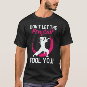 Classic Don't Let The Ponytail Fool You - Karate M T-Shirt
