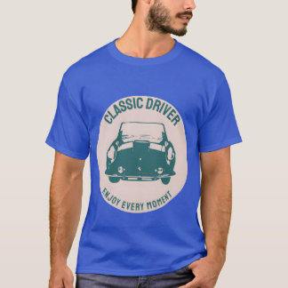 Classic Driver Vintage Cars Grandpa Dad Gift Ideas T-Shirt