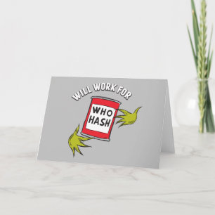 Classic Grinch   Will Work for Who Hash Quote Card