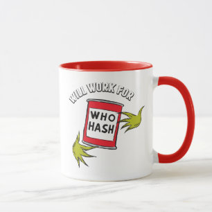 Classic Grinch Will Work for Who Hash Quote Mug
