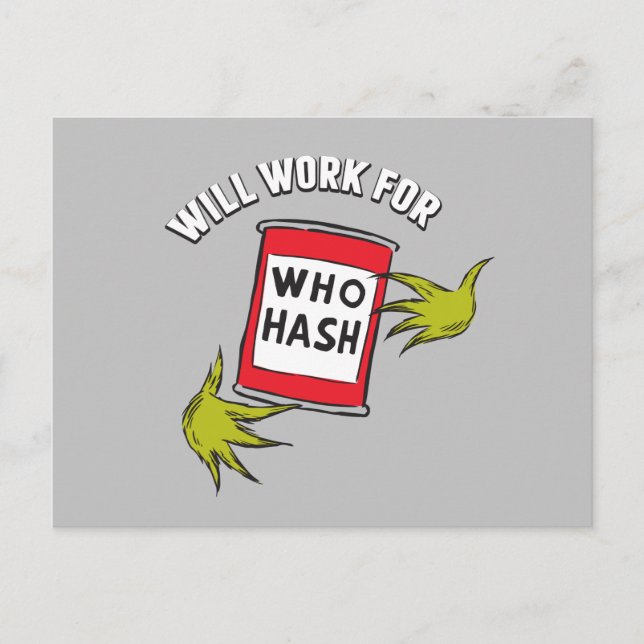 Classic Grinch | Will Work for Who Hash Quote Postcard (Front)