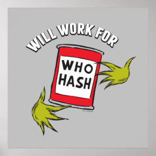 Classic Grinch   Will Work for Who Hash Quote Poster