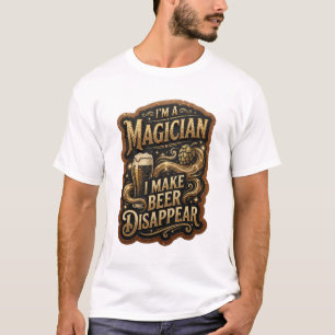 Classic I'M A MAGICIAN I MAKE BEER DISAPPEAR T-Shirt