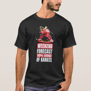 Classic Karate Martial Weekend Forecast Karate T-Shirt