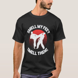 Classic Karate Smell My Feet Funny T-Shirt
