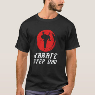 Classic Karate Step-Dad Karate Stepfather Proud Ka T-Shirt