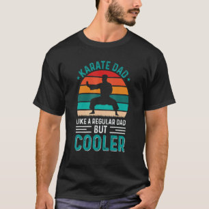 Classic Mens Karate Dad Like A Regular Dad But Coo T-Shirt