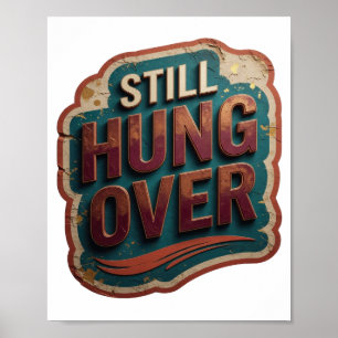 Classic Orange STILL HUNG OVER Poster