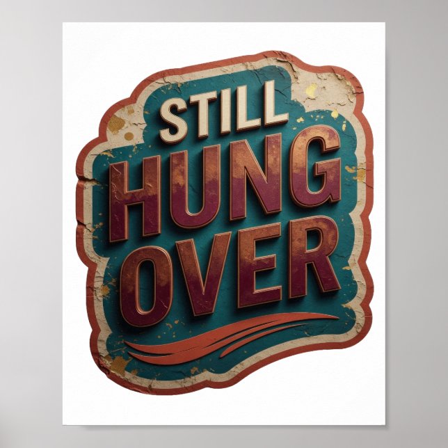 Classic Orange STILL HUNG OVER Poster (Front)