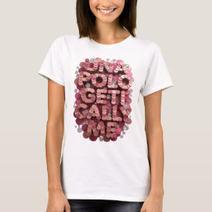 Classic Pink UNFOLD GET ME CALL ME 3D Text Art T-Shirt