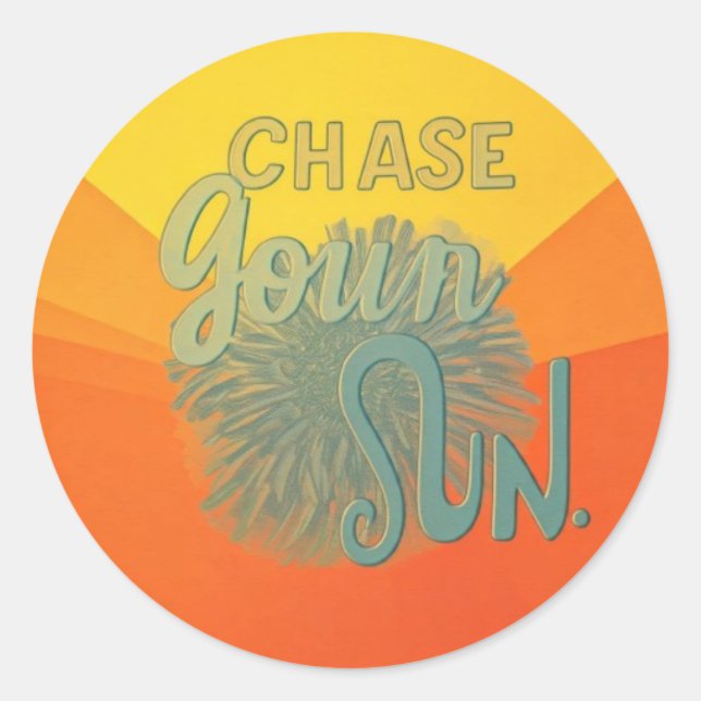 Classic round sticker designed "Chase Your Sun" (Front)