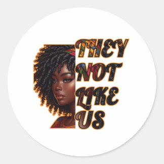 Classic Round Stickers – They Not Like Us