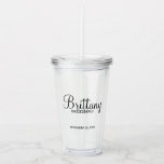 Classic Script Personalised Bridesmaid's Name Acrylic Tumbler<br><div class="desc">Personalised Bridesmaids Gifts
featuring personalised bridesmaid's name in classic script font style with title and wedding date in modern sans serif font style.

Also perfect for Maid of Honour,  Flower Girl,  Mother of the Bride and more.</div>