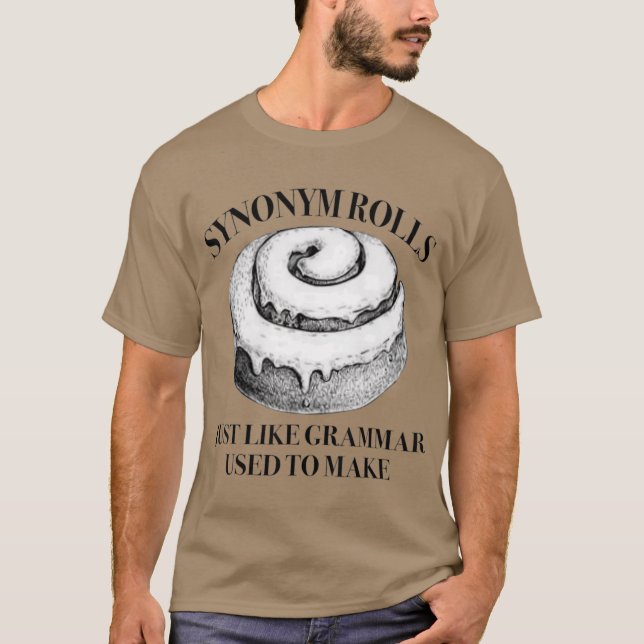 Classic Synonym Rolls Just Like Grammar Used To T-Shirt (Front)