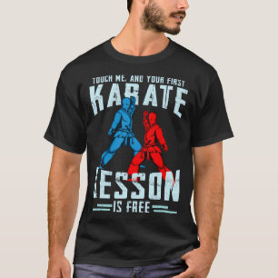 Classic Touch Me And Your First Karate Lesson Is F T-Shirt
